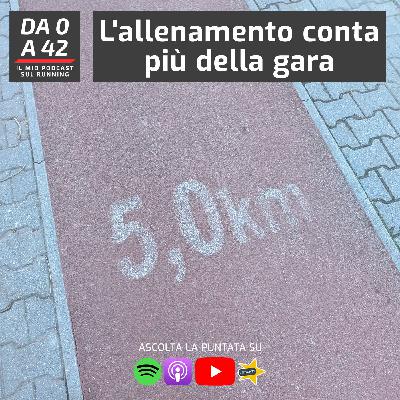 L'allenamento conta più della gara
