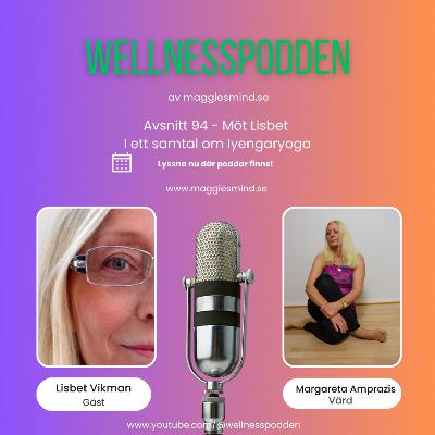 Avsnitt 94 - Ett samtal om Iyengaryoga med Lisbet Avsnitt 94 - Ett samtal om Iyengaryoga med Lisbet