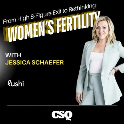 Jessica Schaefer - Founder, Lushi | From High 8-Figure Exit to Rethinking the Process Around Women's Fertility Jessica Schaefer - Founder, Lushi | From High 8-Figure Exit to Rethinking the Process Around Women's Fertility