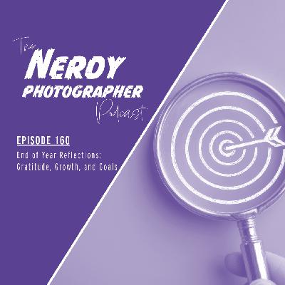 160 - End of Year Reflections: Gratitude, Growth, and Goals