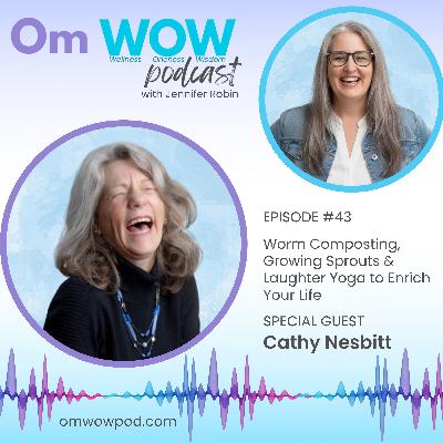 Worms, Sprouts, and Laughter for Your Health with Cathy Nesbitt