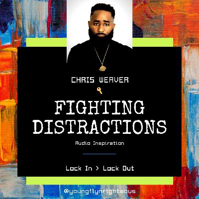Fighting Distractions Fighting Distractions