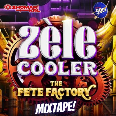 ZELE FETE FACTORY (SOCA LIFT OFF)