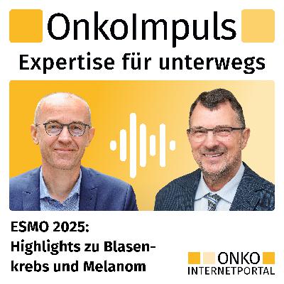 Teaser: ESMO 2025: Highlights zu Blasenkrebs und Melanom