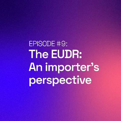 The EUDR: An importer's perspective