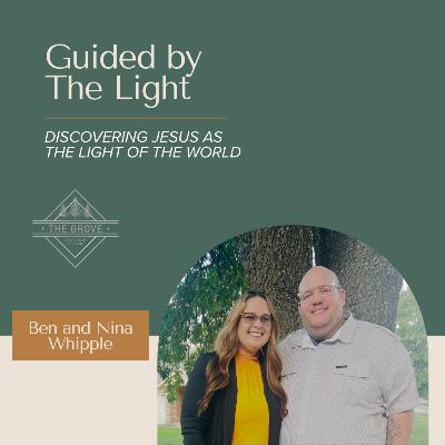 029: Guided by The Light | Discovering Jesus as The Light of the World