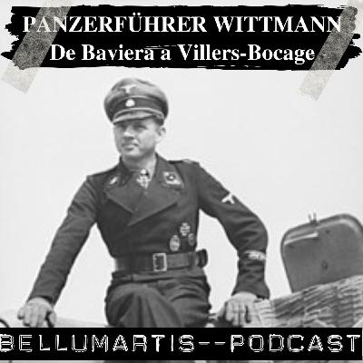 Panzerführer Wittmann. El último avance: De Baviera a Villers-Bocage *Juan José Guillén Aranda *