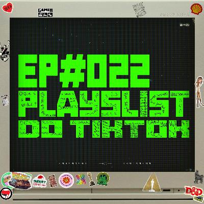 Minha playlist do Tiktok – Músicas, Piadas e Aleatoriedades Sonoras | ForaCast