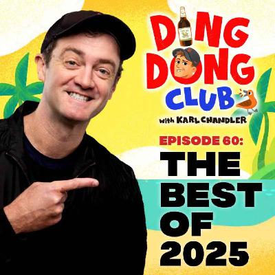 Ding Dong Club with Karl Chandler: #60 - The Best of 2025!