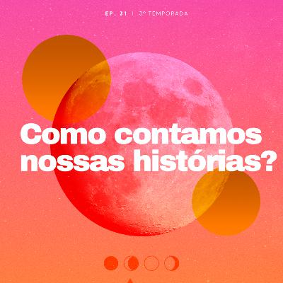 Como contamos nossas histórias?