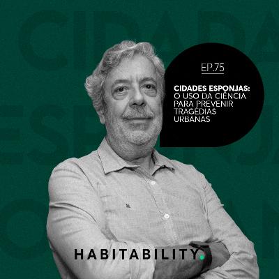EP 75 | Cidades Esponjas: o uso da ciência para prevenir tragédias urbanas EP 75 | Cidades Esponjas: o uso da ciência para prevenir tragédias urbanas