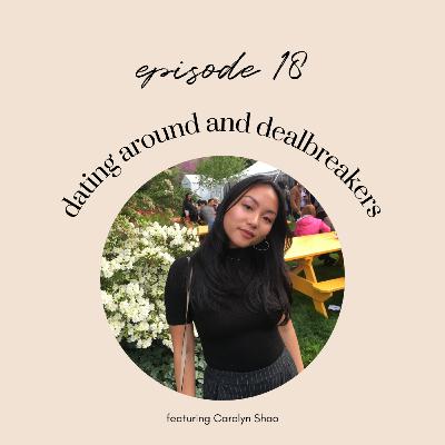 Ep18: Dating Around, Dealbreakers, The "Talking" Phase