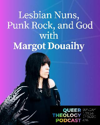 Lesbian Nuns, Punk Rock, and God with Margot Douaihy