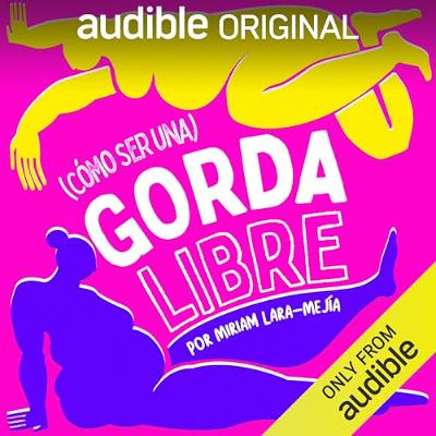 (Cómo ser una) Gorda Libre [(How to Be) Fat and Free] (Audiolibro) | Prueba Gratis