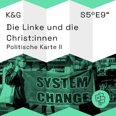 Die Linke und die Christ:innen: Politische Karte II - Folge 60