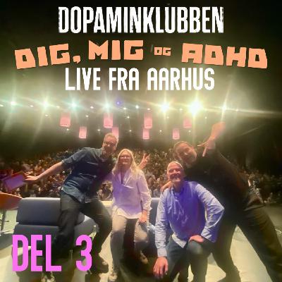 Afsnit 73 - DIG, MIG & ADHD (del 3)