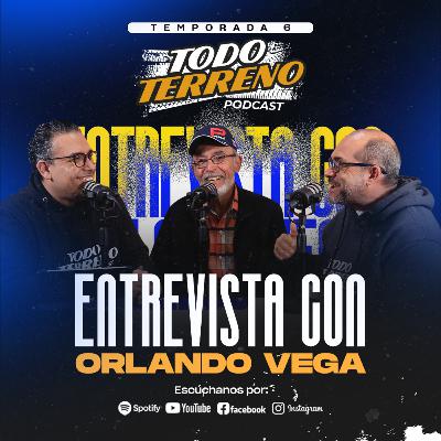 ENTREVISTA ORLANDO VEGA l T6 E10
