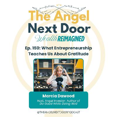 What Entrepreneurship Teaches Us About Gratitude  - Episode 150