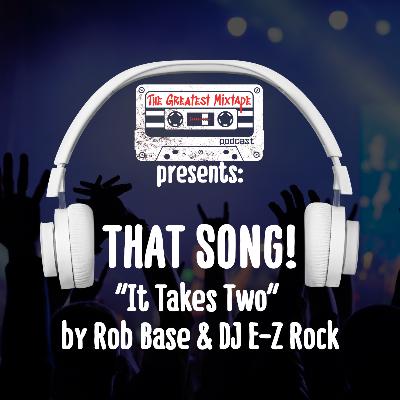That Song! "It Takes Two" by Rob Base & DJ E-Z Rock