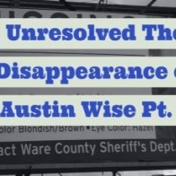 Unresolved The Sudden Disappearance of Austin Wise Part Two