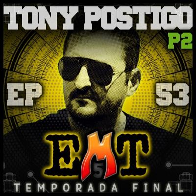 EMT - Episodio 53 - Tony Postigo (2a Parte) EMT - Episodio 53 - Tony Postigo (2a Parte)