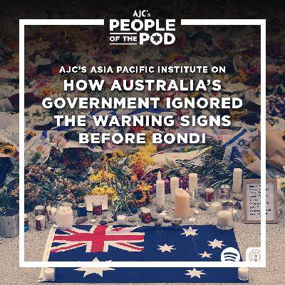 AJC's Asia Pacific Institute on How Australia's Government Ignored the Warning Signs Before Bondi AJC's Asia Pacific Institute on How Australia's Government Ignored the Warning Signs Before Bondi