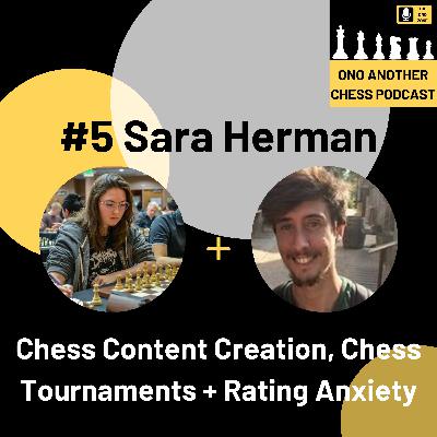 #5 Sara Herman: Chess Content Creation, Chess Tournaments + Rating Anxiety