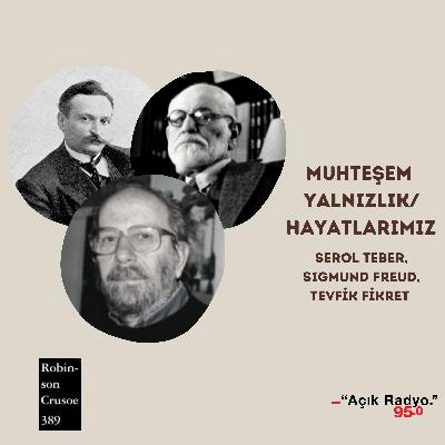 Bonus: Muhteşem Yalnızlık / Hayatlarımız Serol Teber, Sigmund Freud, Tevfik Fikret