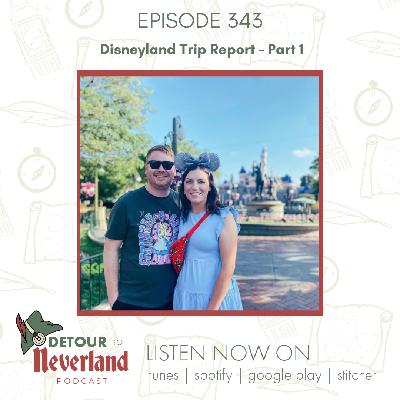 Episode 343 | Disneyland Trip Report - Part 1 Episode 343 | Disneyland Trip Report - Part 1