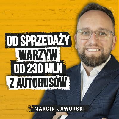 Jak chłopak z Opola zbudował największą firmę transportową (GTV BUS) w Polsce? Marcin Jaworski