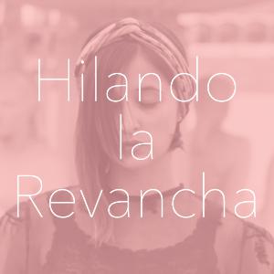 Hilando la Revancha