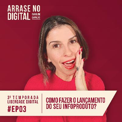 T03EP03 | Como fazer o lançamento do seu infoproduto? T03EP03 | Como fazer o lançamento do seu infoproduto?