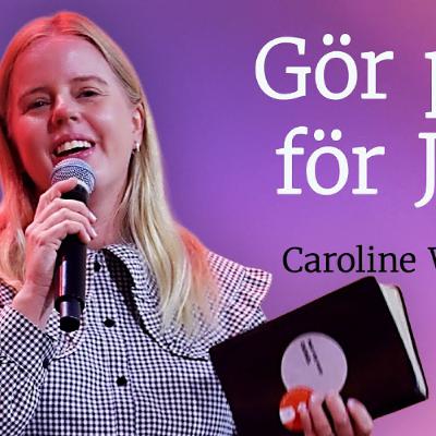 Gör plats för Jesus - tredje advent | Caroline Wettebrand