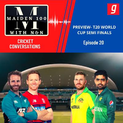 Ep 20- Preview to the T20 World Cup Semi Finals