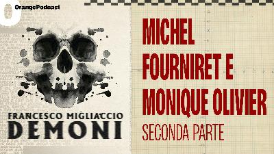 Michel Fourniret e Monique Olivier - seconda parte Michel Fourniret e Monique Olivier - seconda parte