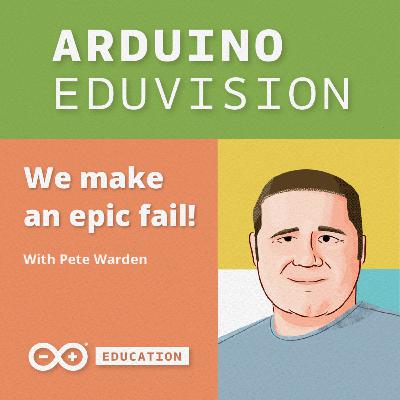 06: How to Fail Better - Google's Technical Lead Pete Warden, plus Machine Learning