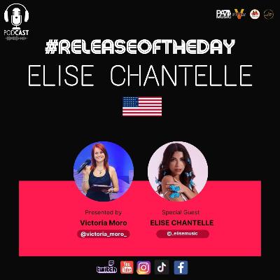 Release of the Day Ep 28 - SPECIAL GUEST: #elisechantelle (USA)