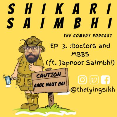 Ep. 3: Doctors and MBBS { ft. Japnoor (kaur) Saimbhi } Ep. 3: Doctors and MBBS { ft. Japnoor (kaur) Saimbhi }