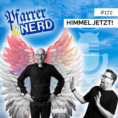 172: HIMMEL JETZT!