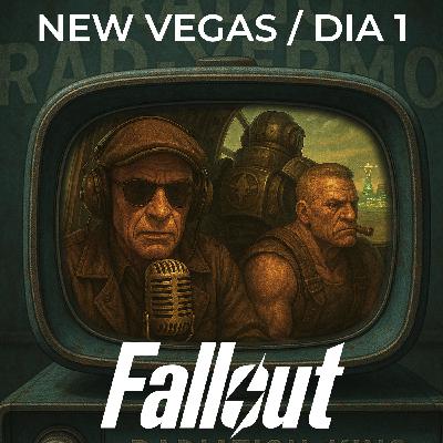 DIA 1 ESPECIAL “VIVA NEW VEGAS” / RADIO RAD-YERMO / FALLOUT