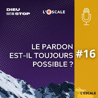 S04#16 - Le pardon est-il toujours possible ?