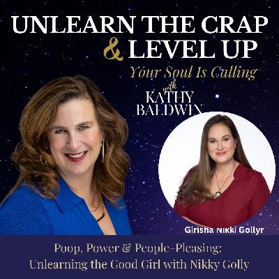Poop, Power & People-Pleasing: Unlearning the Good Girl with Nikky Golly