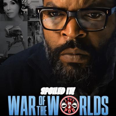 War of the Worlds Spoiler Review - SPOILED IT!