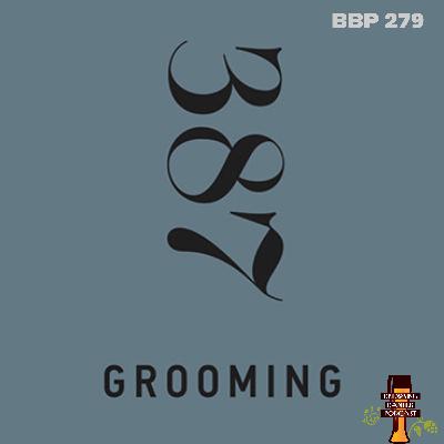 BBP 279 - 387 Grooming