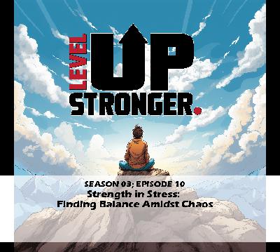 Strength in Stress: Finding Balance Amidst Chaos Strength in Stress: Finding Balance Amidst Chaos