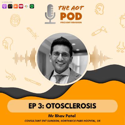 Otosclerosis - Mr Bhav Patel