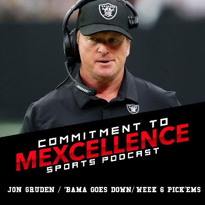 JON GRUDEN SCANDAL AND WEEK 6 PICK'EMS - COMMITMENT TO MEXCELLENCE (SPORTS PODCAST)
