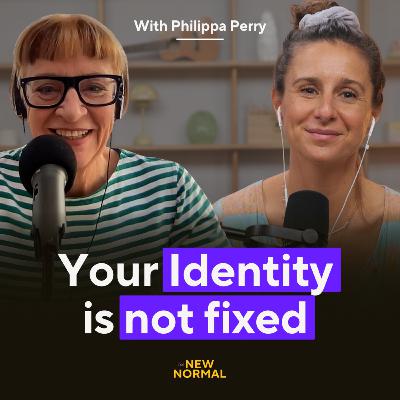 How To Rewrite The Story That Shapes Your Identity with Psychologist Philippa Perry