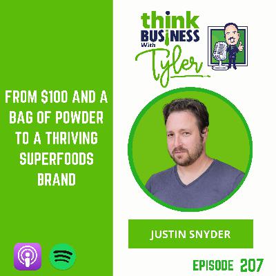 From $100 and a Bag of Powder to a Thriving Superfoods Brand - Justin Snyder