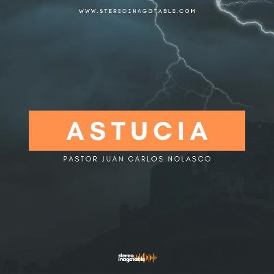 Astucia / Reflexiones con el Pastor Juan Carlos Nolasco